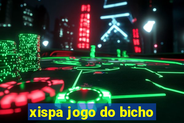 xispa jogo do bicho